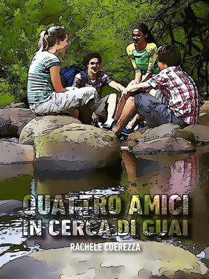 cover image of Quattro amici in cerca di guai